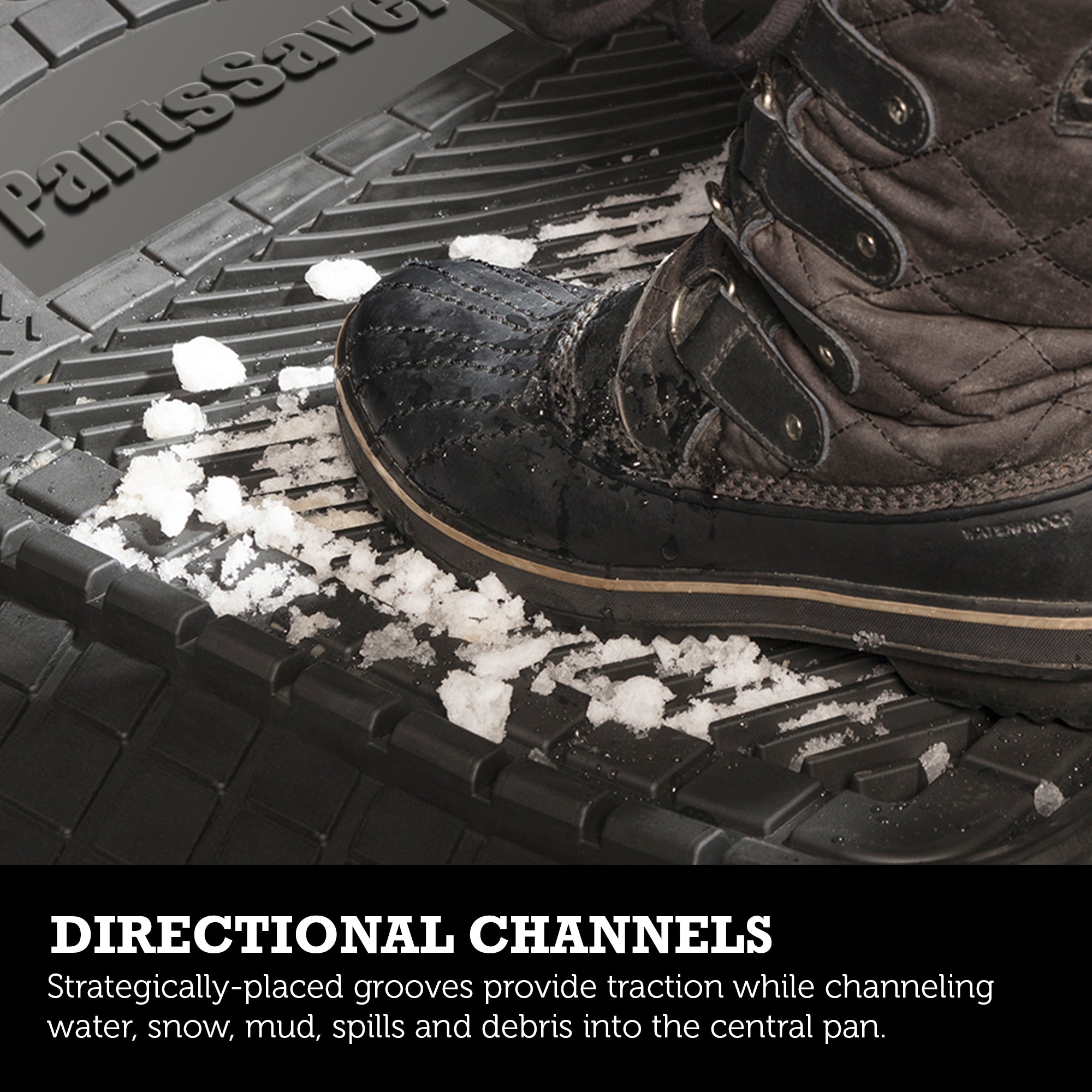 Closeup of a snowy boot on a PantsSaver floor mat. Text below reads, "DIRECTIONAL CHANNELS Strategically-placed grooves provide traction while channeling water, snow, mud, spills and debris into the central pan."